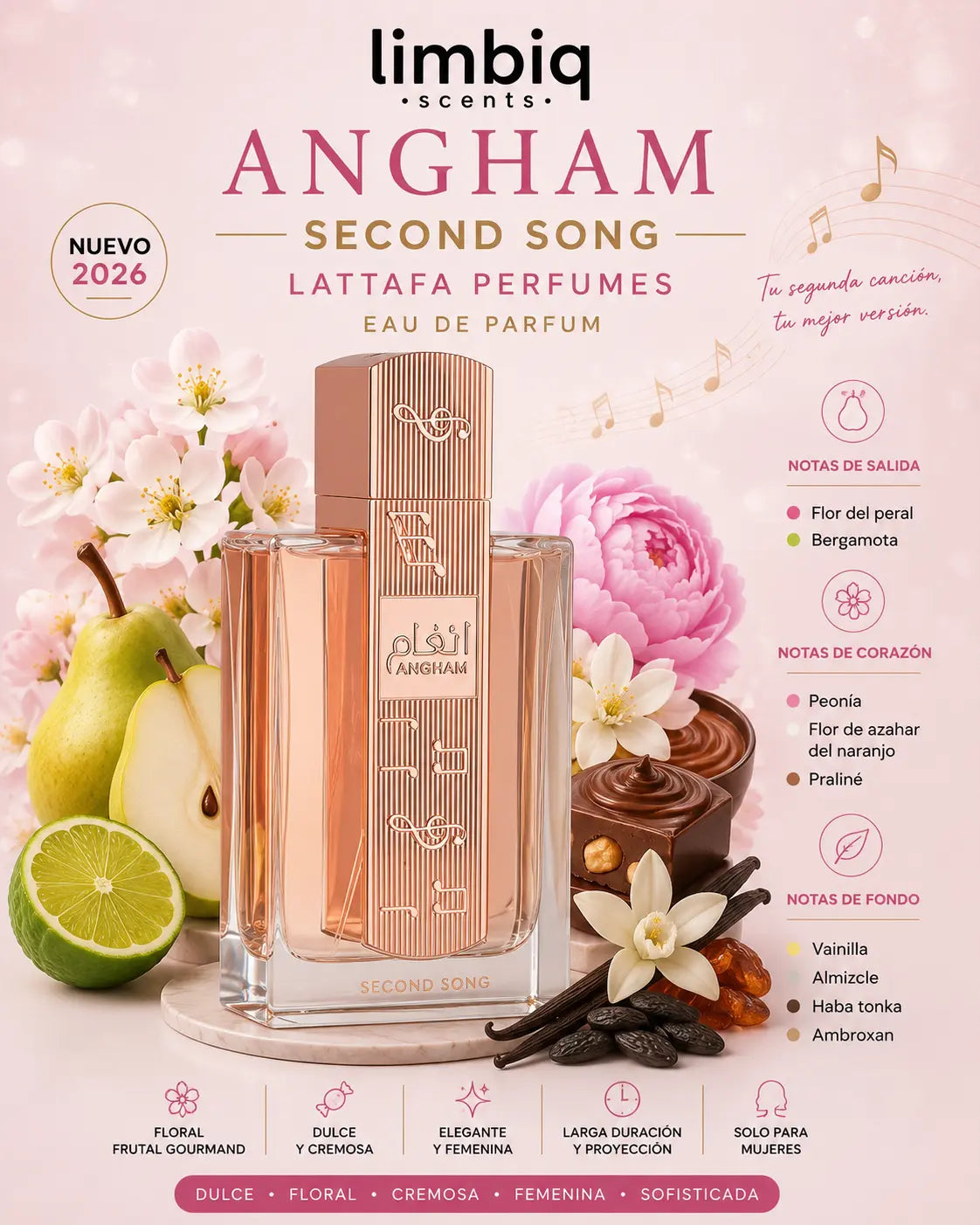 Notas olfativas de Angham Second Song Lattafa: salida de flor del peral y bergamota, corazón de peonía, flor de azahar del naranjo y praliné, fondo de vainilla, almizcle, haba tonka y ambroxan